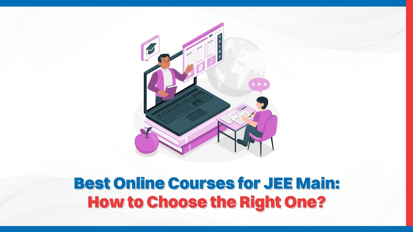 Best Online Courses for JEE Main How to Choose the Right One.jpg